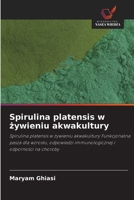 Spirulina platensis w zywieniu akwakultury 620912609X Book Cover