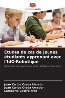 Études de cas de jeunes étudiants apprenant avec l'IdO-Robotique 6205559072 Book Cover