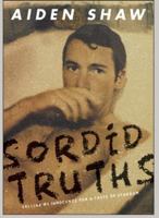 Sordid Truths: Selling My Innocence for a Taste of Stardom 1593501374 Book Cover