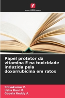 Papel protetor da vitamina E na toxicidade induzida pela doxorrubicina em ratos (Portuguese Edition) 6209938817 Book Cover
