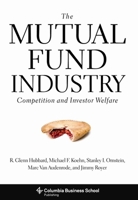 The Mutual Fund Industry: Competition and Investor Welfare 0231151829 Book Cover