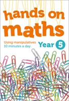 Year 5 Hands-on maths: 10 minutes of concrete manipulatives a day for maths mastery (Hands-on maths) 0008266999 Book Cover