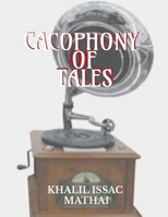 CACOPHONY OF TALES B0G59PP9PR Book Cover