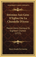 Etrennes Aux Gens D'Eglise Ou La Chandelle D'Arras: Poeme Heroi-Comique En Eighteen Chantes (1775) 1246216035 Book Cover