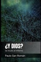 ¿Y Dios?: Se mudó al infierno B0G4CTWTTQ Book Cover
