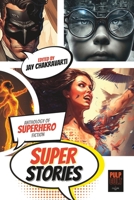 SuperStories: Anthology of Superhero Fiction B0BZFJ5LX7 Book Cover
