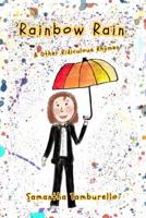 Rainbow Rain: & Other Ridiculous Rhymes 1095594311 Book Cover