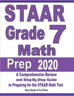 STAAR Grade 7 Math Prep 2020: A Comprehensive Review and Step-By-Step Guide to Preparing for the STAAR Math Test 1646121708 Book Cover
