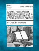 Dwight A. Foster, Plaintiff-Respondent, Against Clark D. Rhinehart, as Sheriff of the ... of Kings, Defendant-Appellant 1275107869 Book Cover