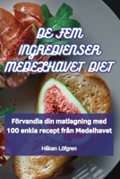 de Fem Ingredienser Medelhavet Diet (Swedish Edition) 1835934684 Book Cover