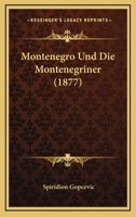 Montenegro Und Die Montenegriner (1877) 1160749485 Book Cover