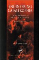 Engineering Catastrophes Causes and Effects of Major Accidents 0849338840 Book Cover