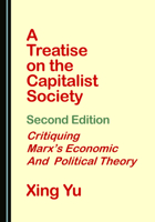 A Treatise on the Capitalist Society, Second Edition: Critiquing Marx's Economic and Political Theory 1036459810 Book Cover