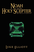 Noah and the Holy Scepter: The Walls of Jericho 1638141819 Book Cover