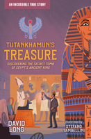 Tutankhamun's Treasure: Discovering the Secret Tomb of Egypt's Ancient King (Incredible True Stories) 1800900074 Book Cover