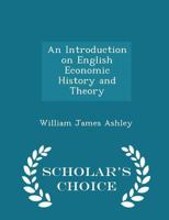 An Introduction on English Economic History and Theory 1018906266 Book Cover