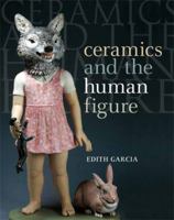 Ceramics and the Human Figure 157498313X Book Cover