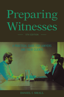 Preparing Witnesses: A Practical Guide for Lawyers and Their Clients (5150272) 1627227555 Book Cover