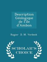 Description Géologique de l'île D'Ambon 1017537704 Book Cover