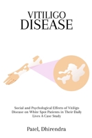 Social and Psychological Effects of Vitiligo Disease on White Spot Patients in Their Daily Lives A Case Study 1805240137 Book Cover
