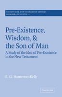 Pre-Existence, Wisdom, and the Son of Man 1579105106 Book Cover