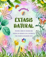 Éxtasis natural: Increíble libro de colorear que fusiona los mandalas con la naturaleza para lograr la relajación total: Colección de símbolos ... la belleza de la naturaleza B0CB5R47B3 Book Cover