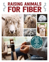 Raising Animals for Fiber 1620083248 Book Cover