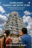 Tamilnadu Temple Architecture: The on-field companion for the curious to explore the land of Temples B0GF9C7NZ7 Book Cover