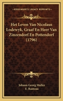 Het Leven Van Nicolaus Lodewyk, Graaf En Heer Van Zinzendorf En Pottendorf (1796) 1166050939 Book Cover