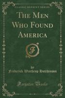 The Men Who Found America 1761531190 Book Cover