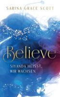 BELIEVE: Siyanda heißt, wir wachsen (Danny & Kayleen Part 1) B0FVFFV28T Book Cover