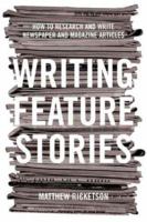 Writing Feature Stories: How to Research and Write Newspaper and Magazine Articles 1865087327 Book Cover