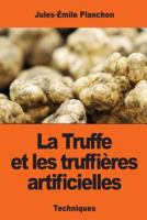 La Truffe Et Les Truffi�res Artificielles 1544198124 Book Cover