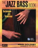 The Jazz Bass Book: Technique and Tradition (Bass Player Musician's Library)