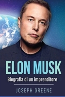 Elon Musk: Biografia di un imprenditore (Italian Edition) 1966379730 Book Cover