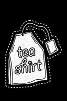 Tea Shirt: Lined A5 Notebook for Coffee Journal 1696861349 Book Cover