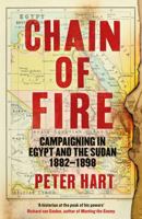 Chain of Fire: Campaigning in Egypt and the Sudan, 1882-98 1639369775 Book Cover