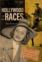 Hollywood at the Races: Film's Love Affair with the Turf 0813178290 Book Cover