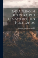 Bad Aibling in den Voralpen des bayerischen Hochlands. 1022315803 Book Cover