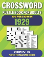 Crossword: You Were Born In 1929: Crossword Puzzles For Adults Specially For Senior Parents And Grandparents Who Were Born In 1929 To Enjoy Holiday B092PG6QRL Book Cover