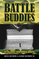 Battle Buddies: Never Leave Your Spouse Behind 1083033131 Book Cover