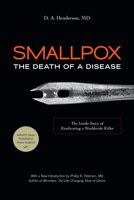 Smallpox- the Death of a Disease: The Inside Story of Eradicating a Worldwide Killer