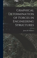 Graphical Determination of Forces in Engineering Structures 1018419276 Book Cover