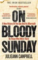 On Bloody Sunday: A New History of The Day and Its Aftermath By Those Who Were There 1800960433 Book Cover