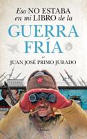 Eso no estaba en mi libro de la Guerra Fria (Spanish Edition) 8417797149 Book Cover