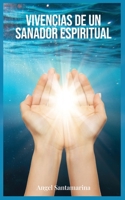 Vivencias de un Sanador Espiritual B0CCCS2GVS Book Cover