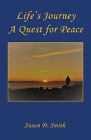 Life's Journey, A Quest for Peace 160862871X Book Cover