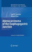 Recent Results in Cancer Research, Volume 182: Adenocarcinoma of the Esophagogastric Junction 364226428X Book Cover