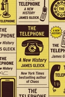 The Telephone: A New History 0374618941 Book Cover