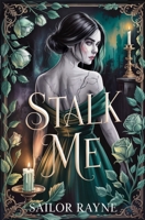 Stalk Me: A Dark Stalker Romance B0FZHT178G Book Cover
